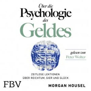 Über die Psychologie des Geldes, Morgan Housel