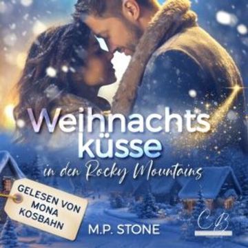 Weihnachtsküsse in den Rocky Mountains, M. P. Stone