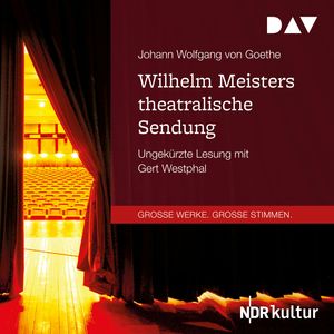 Wilhelm Meisters theatralische Sendung, Johann Wolfgang von Goethe.