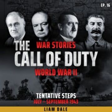 World War II: Ep 16. Tentative Steps audiobook, Liam Dale