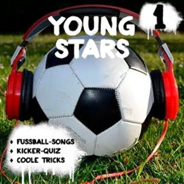 Young Stars - Fussball-Songs + Kicker-Quiz + coole Tricks 1 audiobook, Peter Huber