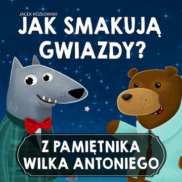 Z pamiętnika wilka Antoniego. Część.2 audiobook, Jacek Kozłowski