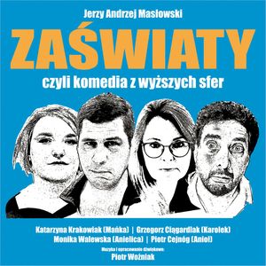 ZAŚWIATY czyli komedia z wyższych sfer, Jerzy Andrzej Masłowski