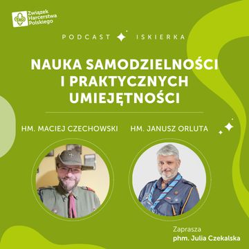 #21 Nauka samodzielności i praktycznych umiejętności I Iskierka od ZHP audiobook, Julia Czekalska