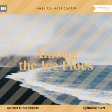 Among the Ice Floes (Unabridged) audiobook, James Fenimore Cooper