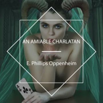 An Amiable Charlatan audiobook, E. Phillips Oppenheim