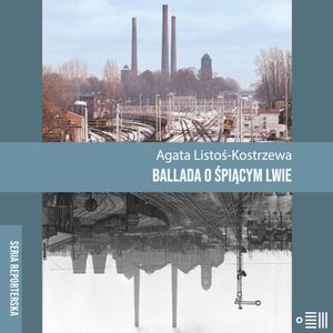 Ballada o śpiącym lwie, Agata Listoś-Kostrzewa