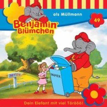 Benjamin Blümchen, Folge 49: Benjamin als Müllmann audiobook, Elfie Donnelly