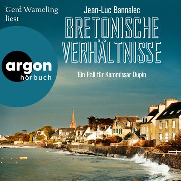 Bretonische Verhältnisse - Kommissar Dupins erster Fall - Kommissar Dupin ermittelt, Band 1 (Ungekürzte Lesung) audiobook, Jean-Luc Bannalec