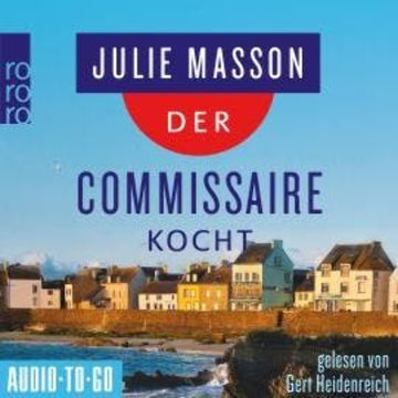 Der Commissaire kocht - Lucien Lefevre ermittelt, Band 3 (Ungekürzt) audiobook, Julie Masson