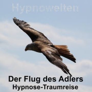 Der Flug des Adlers audiobook, Hypnowelten