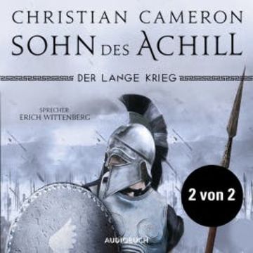 Der lange Krieg: Sohn des Achill (Teil 2 von 2, ungekürzt) audiobook, Christian Cameron