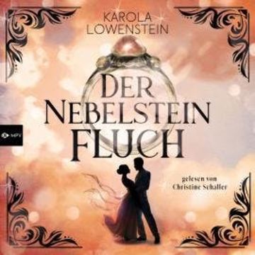 Der Nebelsteinfluch - Die Nebelstein-Chroniken, Band 1 (ungekürzt) audiobook, Karola Löwenstein