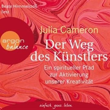 Der Weg des Künstlers - Ein spiritueller Pfad zur Aktivierung unserer Kreativität audiobook, Julia Cameron