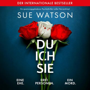 Du, ich, sie - Ein spannungsgeladener Psychothriller voller Nervenkitzel (Ungekürzt) audiobook, Sue Watson
