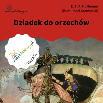 Dziadek do orzechów audiobook, E.T.A. Hoffmann