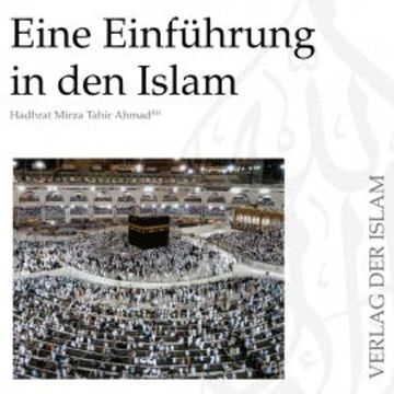 Eine Einführung in den Islam | Hadhrat Mirza Tahir Ahmad audiobook, Hadhrat Mirza Tahir Ahmad