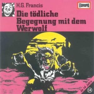 Folge 14: Die tödliche Begegnung mit dem Werwolf, H.G. Francis