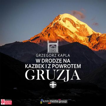 Gruzja. W drodze na Kazbek i z powrotem audiobook, Grzegorz Kapla