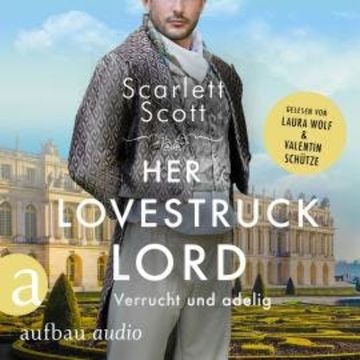 Her Lovestruck Lord - Verrucht und adelig - Wicked Husbands, Band 2 (Ungekürzt) audiobook, Scarlett Scott