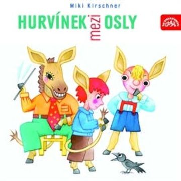 Hurvínek mezi osly audiobook, Miki Kirschner