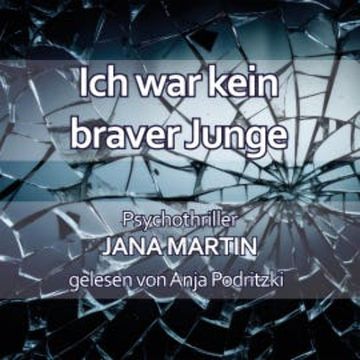 Ich war kein braver Junge audiobook, Jana Martin