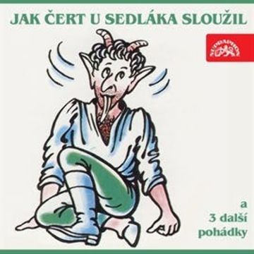 Jak čert u sedláka sloužil a 3 další pohádky audiobook, Beneš Method Kulda, J. K. Hraše, Markéta Zinnerová