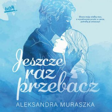 Jeszcze raz przebacz audiobook, Aleksandra Muraszka