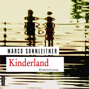 Kinderland audiobook, Marco Sonnleitner