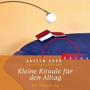 Kleine Rituale für den Alltag audiobook, Anselm Grün