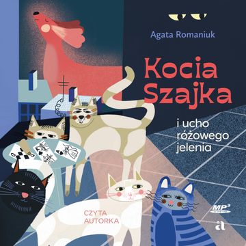 Kocia szajka i ucho różowego jelenia audiobook, Agata Romaniuk