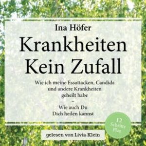 KRANKHEITEN - KEIN ZUFALL, Ina Höfer