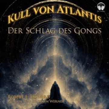 Kull von Atlantis - Der Schlag des Gongs audiobook, Robert E. Howard
