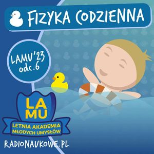LAMU'23 #06 Czemu w wodzie łatwiej się podnosi ciężary? Odcinek o fizyce codziennej, Karolina Głowacka