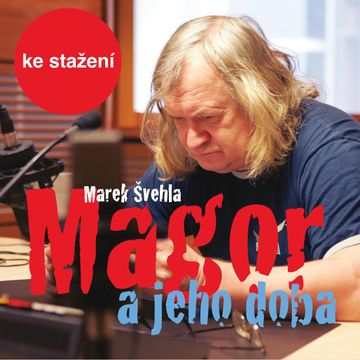 Marek Švehla: Magor a jeho doba audiobook, Marek Švehla