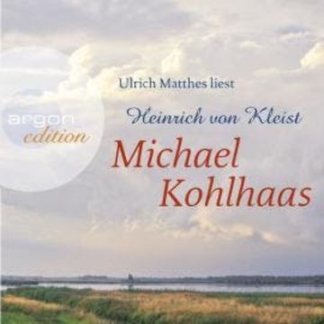 Michael Kohlhaas (Ungekürzte Lesung) audiobook, Heinrich von Kleist