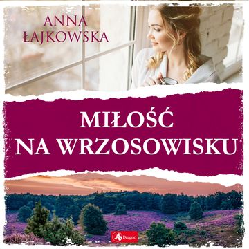 Miłość na wrzosowisku, Anna Łajkowska