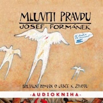 Mluviti pravdu audiobook, Josef Formánek
