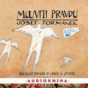 Mluviti pravdu, Josef Formánek