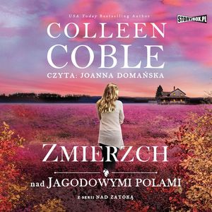 Nad zatoką. Tom 3. Zmierzch nad jagodowymi polami, Colleen Coble