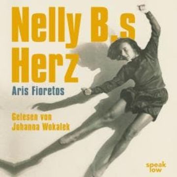 Nelly B.s Herz (Ungekürzte Lesung) audiobook, Aris Fioretos