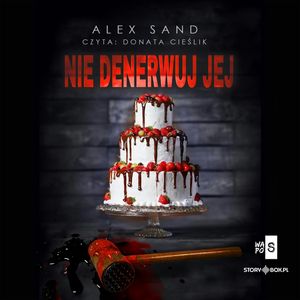 Nie denerwuj jej, Alex Sand