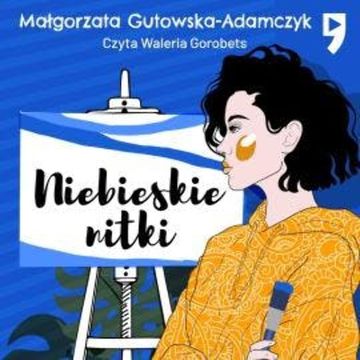Niebieskie nitki audiobook, Małgorzata Gutowska-Adamczyk