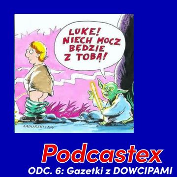ODCINEK 6: Gazetki z DOWCIPAMI audiobook, Podcastex