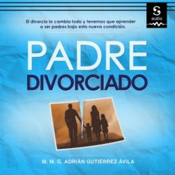Padre divorciado audiobook, Adrián Gutiérrez Ávila