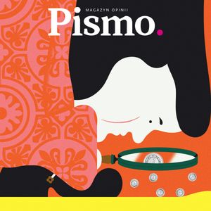 Pismo. Magazyn Opinii 07/2022, Pismo. Magazyn opinii