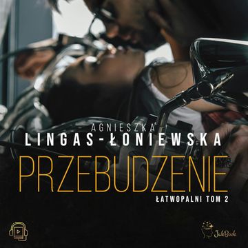 Przebudzenie. Łatwopalni. Tom 2 audiobook, Agnieszka Lingas-Łoniewska