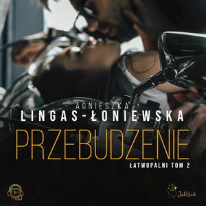 Przebudzenie. Łatwopalni. Tom 2, Agnieszka Lingas-Łoniewska
