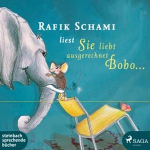 Sie liebt ausgerechnet Bobo... (Ungekürzt), Rafik Schami