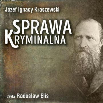 Sprawa kryminalna audiobook, Józef Ignacy Kraszewski